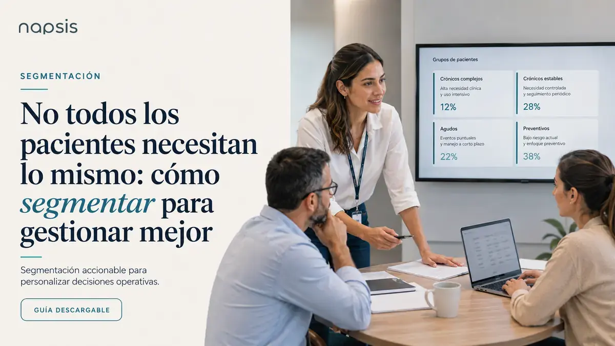 No todos los pacientes necesitan lo mismo: cómo segmentar para gestionar mejor